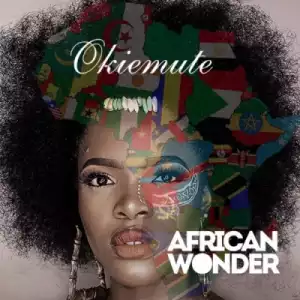 Okiemute - African Wonder (Project Fame Winner)